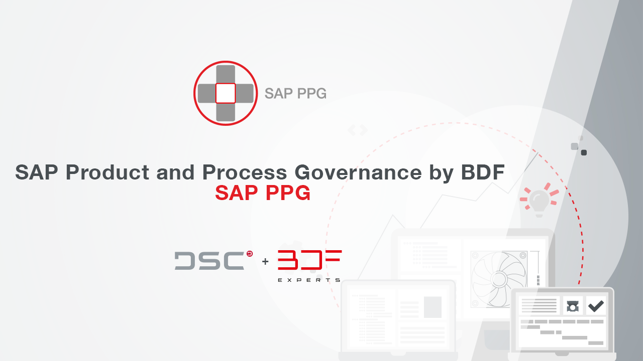 SAP Product and Process Governance by BDF BDF EXPERTS and DSC enhance the SAP product portfolio with the new solution SAP PPG
